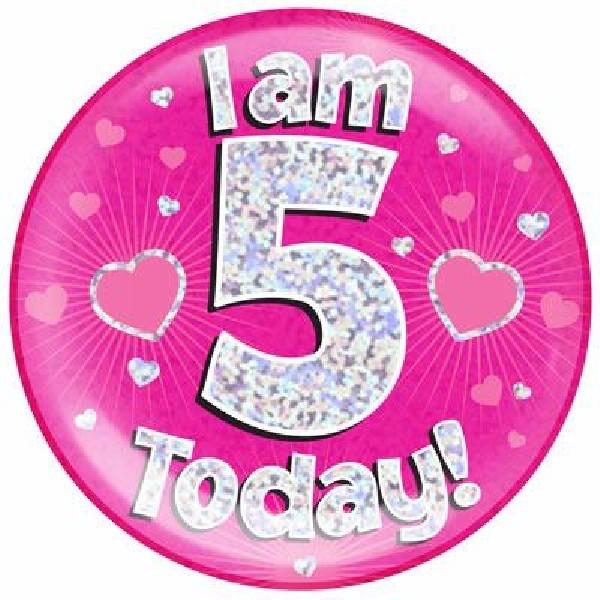 'I AM 5 TODAY' Jumbo Badge